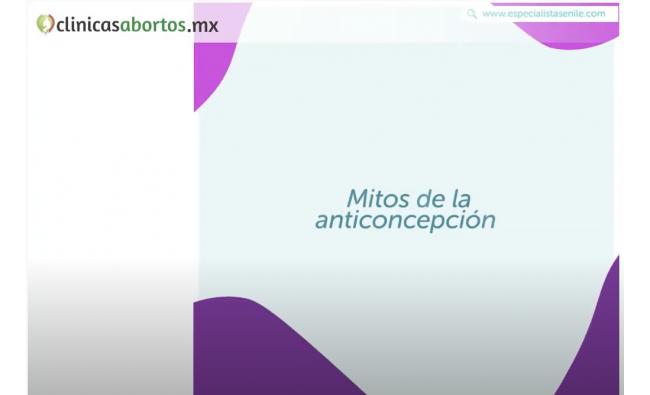 Mitos sobre anticoncepción. Clínica Especialistas en ILE