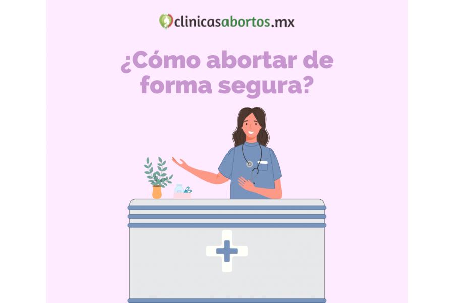 ¿Cómo abortar de forma segura?