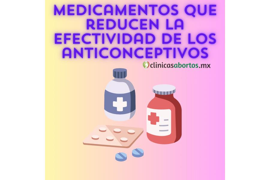 Medicamentos que reducen la efectividad de los anticonceptivos