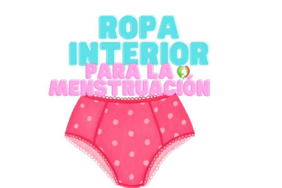 Ropa interior para la menstruación